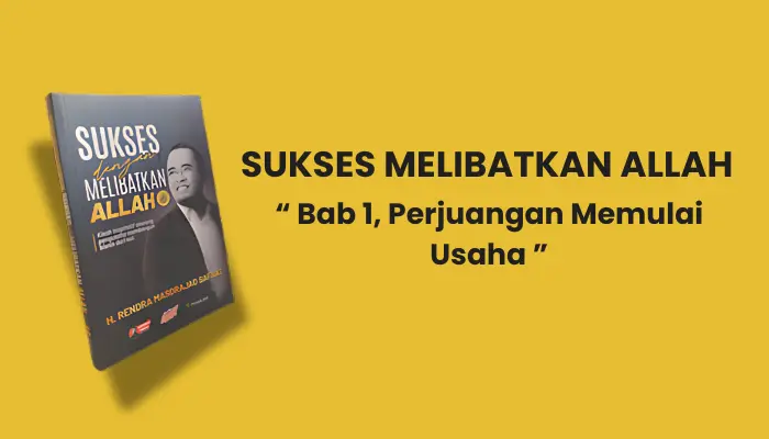 Bab 1, Perjuangan Memulai Usaha