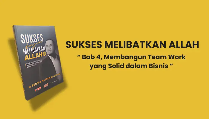 Membangun Team Work yang Solid dalam Bisnis